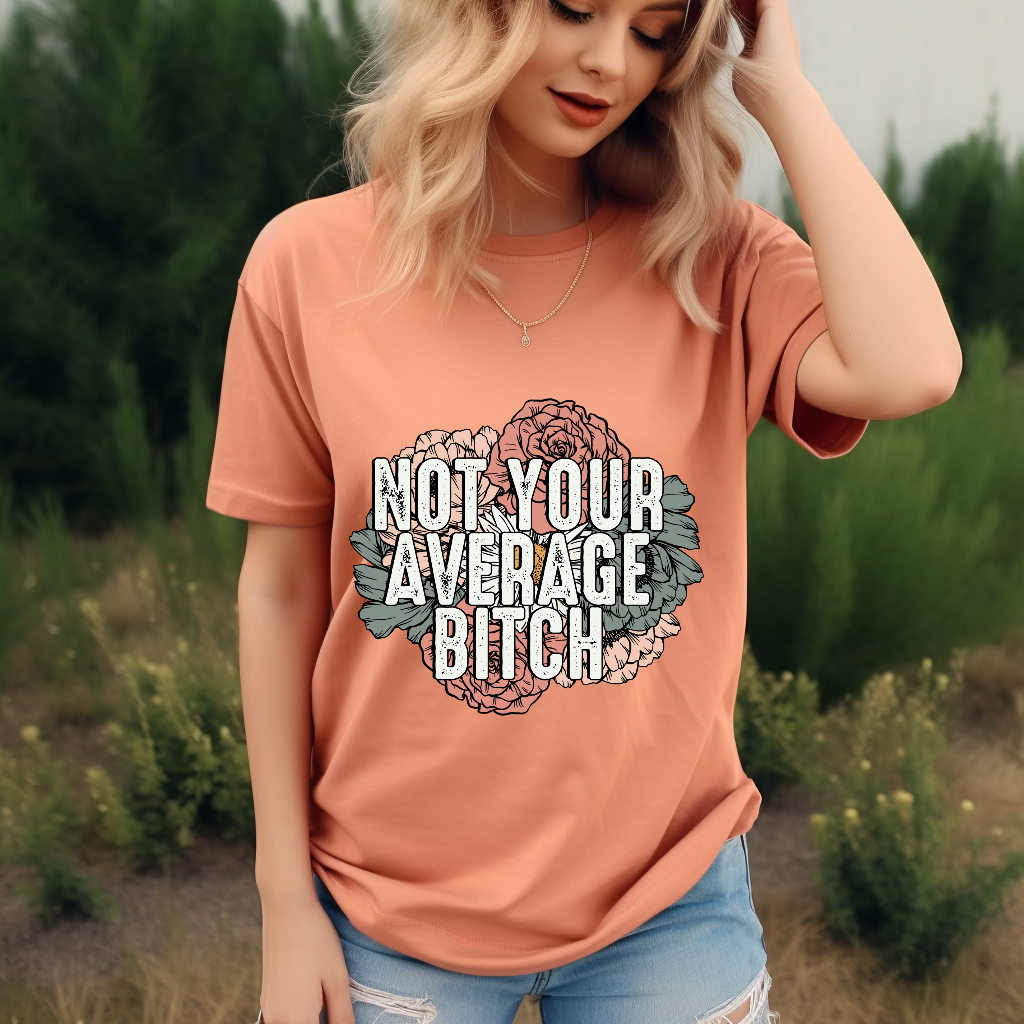 #3006 Not Your Average Bitch