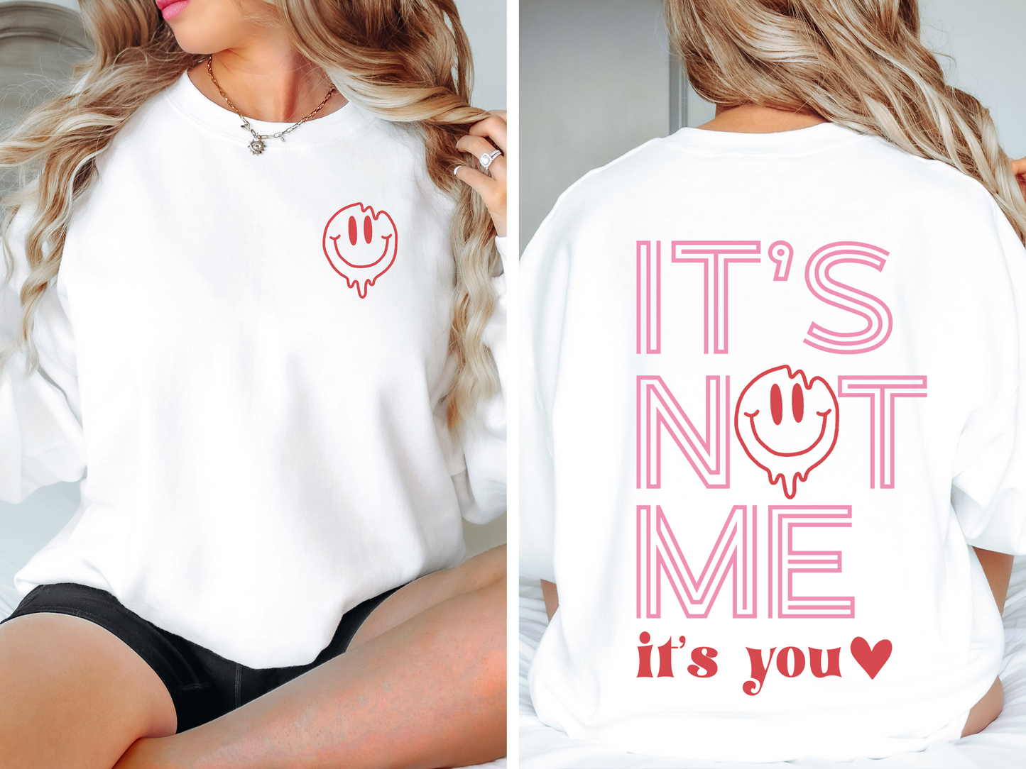 #3052 It’s Not Me it’s You [Front and Back]